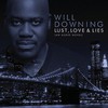 Will Downing, Lust, Love & Lies