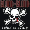 Blood for Blood, Livin' in Exile