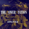 The Power Station, Living in Fear
