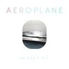 Aeroplane, We Can't Fly