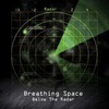 Breathing Space, Below The Radar
