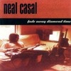 Neal Casal, Fade Away Diamond Time