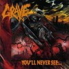 Grave, You'll Never See