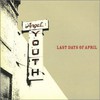 Last Days of April, Angel Youth