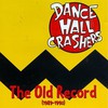 Dance Hall Crashers, The Old Record (1989-1992)