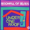 Roomful of Blues, Under One Roof