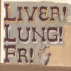 Frightened Rabbit, Liver! Lung! FR!