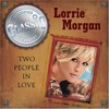 Lorrie Morgan, Two People In Love