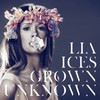 Lia Ices, Grown Unknown