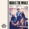 Noah and the Whale, Last Night on Earth