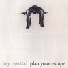 Hey Rosetta!, Plan Your Escape
