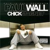 Paul Wall, Chick Magnet