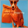 Wackside, Doggy Bag