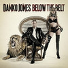 Danko Jones, Below the Belt