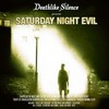Deathlike Silence, Saturday Night Evil
