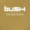 Bush, Golden State