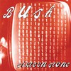 Bush, Sixteen Stone