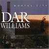 Dar Williams, Mortal City