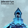 John Martyn, The Church With One Bell