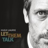 Hugh Laurie, Let Them Talk