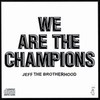 Jeff The Brotherhood, We Are The Champions
