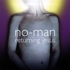No-Man, Returning Jesus