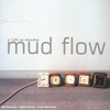 Mud Flow, A Life on Standby
