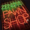 Zenzile, Pawn Shop