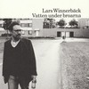 Lars Winnerback, Vatten under broarna