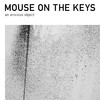 Mouse on the Keys, An Anxious Object