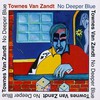 Townes Van Zandt, No Deeper Blue
