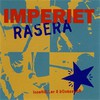 Imperiet, Rasera + Mini LP