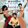 Mousse T. vs. Hot 'n' Juicy, Horny '98
