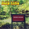 Acid King, Busse Woods