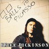 Bruce Dickinson, Balls to Picasso