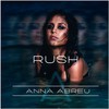 Anna Abreu, Rush