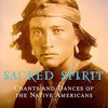 Sacred Spirit, Sacred Spirit: Chants and Dances of the Native Americans
