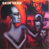 Skin Yard, Skin Yard