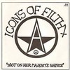 Icons of Filth, Not on Her Majesty's Service