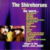 The Shirehorses, The Worst Album in the World... Ever... Ever!