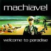Machiavel, Welcome to Paradise