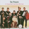 The Pogues, If I Should Fall From Grace With God