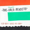 The Halo Benders, God Don't Make No Junk