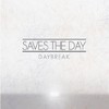 Saves the Day, Daybreak