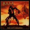 W.A.S.P., The Last Command