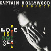 Captain Hollywood Project, Love Is Not Sex