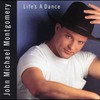 John Michael Montgomery, Life's A Dance