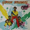 Gibson Brothers, Cuba