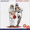 Ratcat, Blind Love