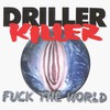 Driller Killer, Fuck the World